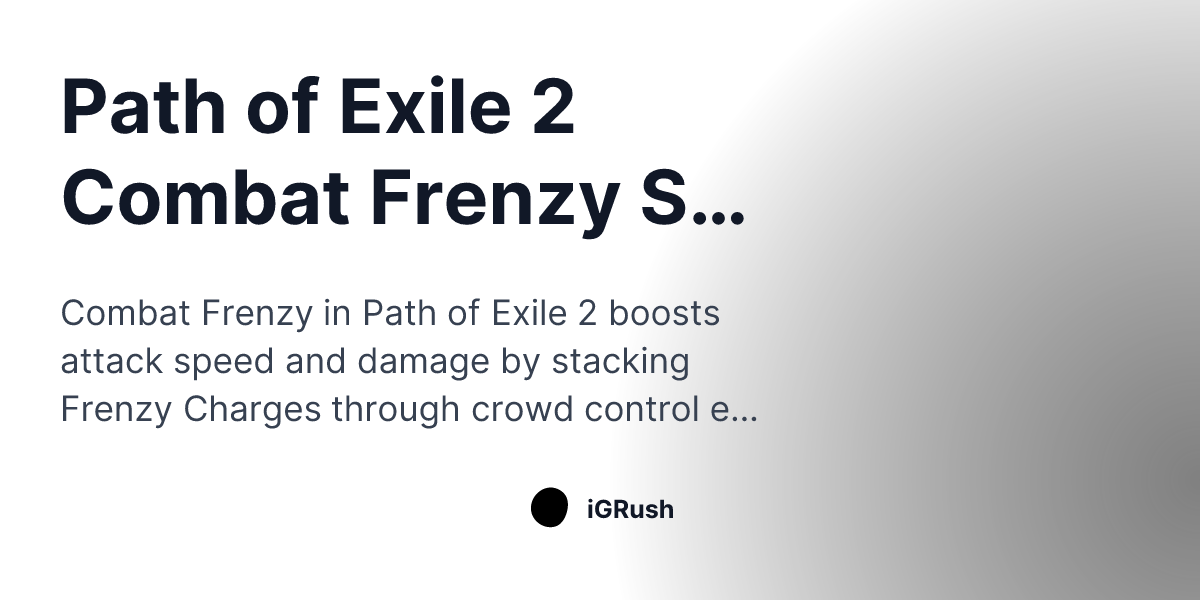 Path of Exile 2 Combat Frenzy Skill Guide iGRush